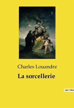 La sorcellerie - Louandre, Charles