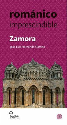 Zamora : románico imprescindible - Hernando Garrido, José Luis