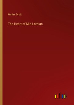 The Heart of Mid-Lothian - Scott, Walter