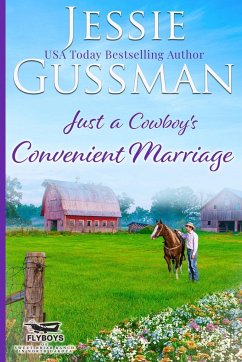 Just a Cowboy's Convenient Marriage (Sweet Western Christian Romance book 1) (Flyboys of Sweet Briar Ranch in North Dakota) - Gussman, Jessie