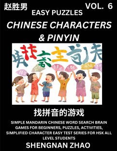 Chinese Characters & Pinyin (Part 6) - Easy Mandarin Chinese Character Search Brain Games for Beginners, Puzzles, Activities, Simplified Character Easy Test Series for HSK All Level Students - Zhao, Shengnan