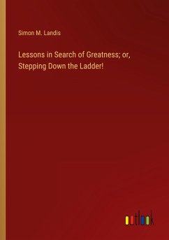 Lessons in Search of Greatness; or, Stepping Down the Ladder!