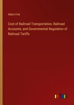 Cost of Railroad Transportation, Railroad Accounts, and Governmental Regulation of Railroad Tariffs