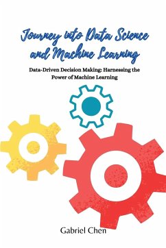 Journey into Data Science and Machine Learning - Chen, Gabriel