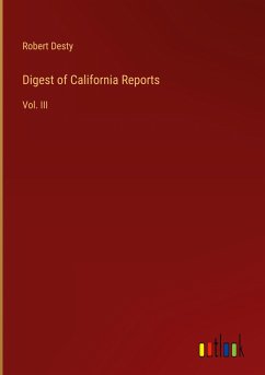 Digest of California Reports - Desty, Robert