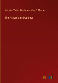 The Fisherman's Daughter - Vattier D'Ambroyse, Valentine; Monroe, Mary C.