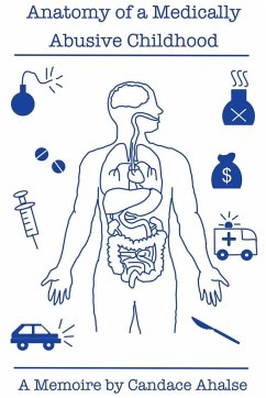 Anatomy of a Medically Abusive Childhood - Ahalse, Candace