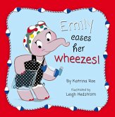 Emily Eases Her Wheezes (Katrina Roe's Relatable Issues Set, #2) (eBook, ePUB) Emily Eases Her Wheezes (Katrina Roe's Relatable Issues Set, #2) (eBook, ePUB)
