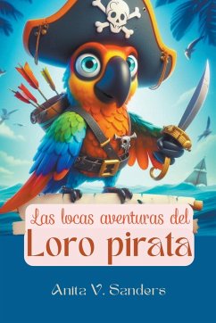Las Locas Aventuras del Loro Pirata - Anita, V Sanders