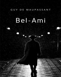 Bel-Ami (übersetzt) (eBook, ePUB) - de Maupassant, Guy