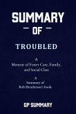 Summary of Troubled by Rob Henderson: A Memoir of Foster Care, Family, and Social Class (eBook, ePUB)