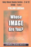 WHOSE IMAGE ARE YOU? - Showing you how to obtain real deliverance, peace and progress in your life, without unnecessary struggles - ITALIAN EDITION (eBook, ePUB)