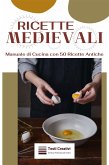 Ricette Medievali (eBook, ePUB)