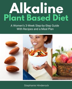 Alkaline Plant Based Diet (eBook, ePUB) - Hinderock, Stephanie