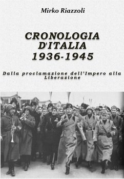 Cronologia d'Italia 1936-1945 Dalla proclamazione dell’Impero alla Liberazione (eBook, ePUB) - Riazzoli, Mirko