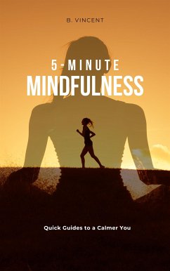 5-Minute Mindfulness (eBook, ePUB) - Vincent, B.