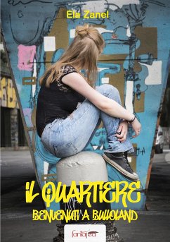 Il Quartiere (eBook, ePUB) - Zanel, Ela