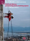 Vertical dance: perceiving and creating space (eBook, ePUB)