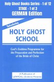 Introducing Holy Ghost School - God's Endtime Programme for the Preparation and Perfection of the Bride of Christ - GERMAN EDITION (eBook, ePUB)