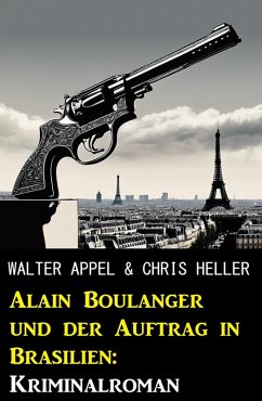 Cover Alain Boulanger und der Auftrag in Brasilien: Kriminalroman (eBook, ePUB)