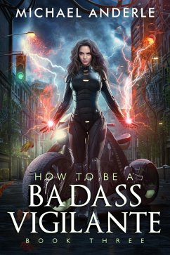 How to be a Badass Vigilante (eBook, ePUB) - Anderle, Michael