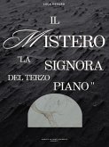 Il Mistero. La Signora Del Terzo Piano (eBook, ePUB)