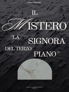Il Mistero. La Signora Del Terzo Piano (eBook, ePUB) - Denaro, Luca