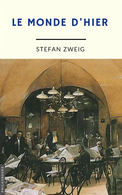 Le Monde d'hier (annoté) (eBook, ePUB) - Zweig, Stefan