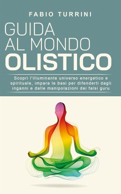 Guida al mondo olistico (eBook, ePUB) - Turrini, Fabio