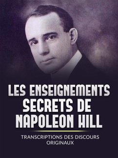 Les Enseignements Secrets de Napoleon Hill (Traduit) (eBook, ePUB) - Hill, Napoleon