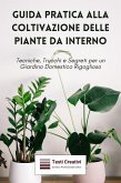 Guida Pratica alla Coltivazione delle Piante da Interno (eBook, ePUB)