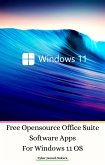 Free Opensource Office Suite Software Apps For Windows 11 OS (eBook, ePUB)