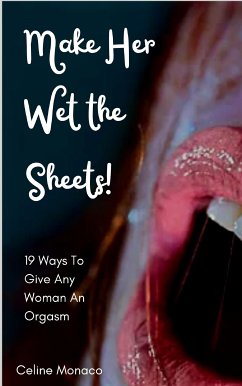 Make Her Wet the Sheets! (eBook, ePUB) - Monaco, Celine