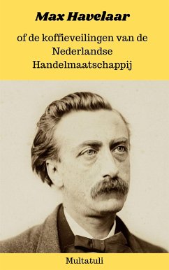 Max Havelaar of de koffieveilingen van de Nederlandse Handelmaatschappij (eBook, ePUB) - Multatuli