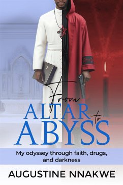 From Altar to Abyss (eBook, ePUB) - Nnakwe, Augustine