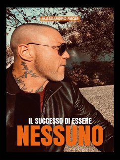 Il successo di essere nessuno (eBook, ePUB) - Regis, Alessandro