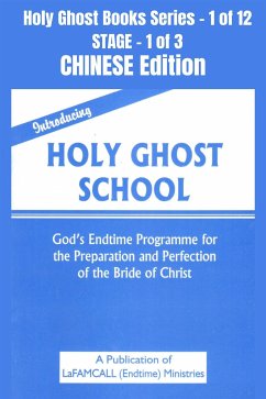 Introducing Holy Ghost School - God's Endtime Programme for the Preparation and Perfection of the Bride of Christ - CHINESE EDITION (eBook, ePUB) - LaFAMCALL; Okafor, Lambert