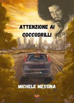 Attenzione ai coccodrilli (eBook, ePUB) - Messina, Michele