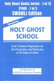 Introducing Holy Ghost School - God's Endtime Programme for the Preparation and Perfection of the Bride of Christ - SWAHILI EDITION (eBook, ePUB)