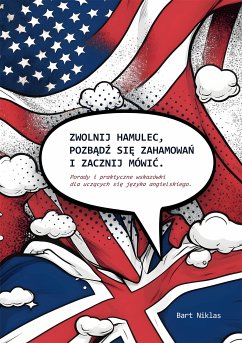 Zwolnij hamulec, pozbądź się zahamowań i zacznij mówić (eBook, ePUB) - Niklas, Bart