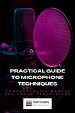 Practical Guide to Microphone Techniques (eBook, ePUB)