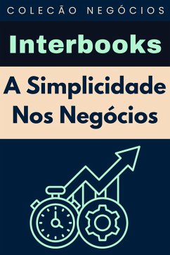 Cover A Simplicidade Nos Negócios (Coleção Negócios, #19) (eBook, ePUB)