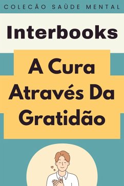 Cover A Cura Através Da Gratidão (Coleção Saúde Mental, #2) (eBook, ePUB)