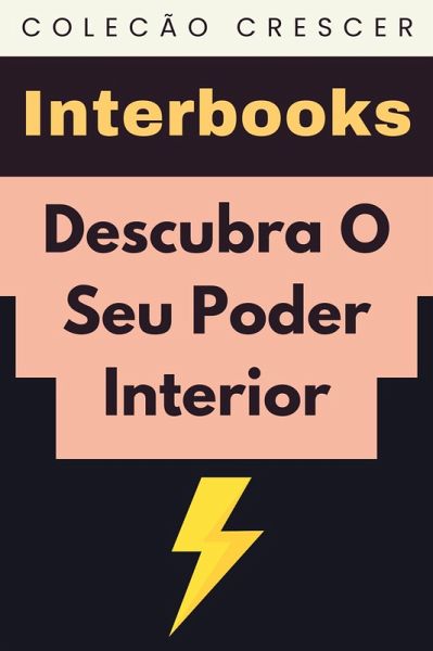 Descubra O Seu Poder Interior (Coleção Crescer, #24) (eBook, ePUB) Descubra O Seu Poder Interior (Coleção Crescer, #24) (eBook, ePUB)