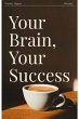 Your Brain, Your Success (eBook, ePUB) - Bild 1