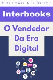 O Vendedor Da Era Digital (Coleção Negócios, #6) (eBook, ePUB) O Vendedor Da Era Digital (Coleção Negócios, #6) (eBook, ePUB)