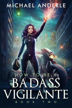 How to be a Badass Vigilante (eBook, ePUB) - Anderle, Michael