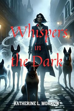 Whispers in the Dark (eBook, ePUB) - Morrow, Katherine L.