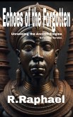 Echoes of the Forgotten: Unraveling the Ancient Enigma. Extended Version (eBook, ePUB)