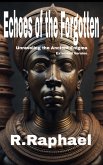 Echoes of the Forgotten: Unraveling the Ancient Enigma. Extended Version (eBook, ePUB) Echoes of the Forgotten: Unraveling the Ancient Enigma. Extended Version (eBook, ePUB)